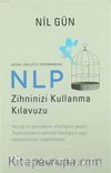 NLP Zihninizi Kullanma Kılavuzu / Neuro Linguistic Programming