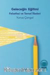 Geleceğin Eğitimi: Felsefesi ve Temel İlkeleri