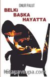 Belki Başka Hayatta