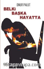 Belki Başka Hayatta