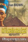 İki Ülkenin Kraliçesi & Nefertiti