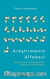 Araştırmanın Alfabesi & Yeni Başlayanlar ve Yeniden Başlamak İsteyenler İçin Akademi Kültürü