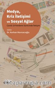 Medya, Kriz İletişimi ve Sosyal Ağlar <br /> Covid-19 Pandemi Sürecinde İletişim