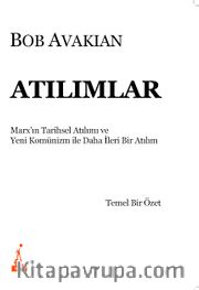 Atılımlar <br /> Marx’ın Tarihsel Atılımı ve Yeni Komünizm ile Daha İleri Bir Atılım  Temel Bir Özet