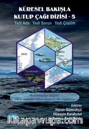 Küresel Bakışla Kutup Çağı Dizisi 5 / Yedi Ada Yedi Sorun Yedi Çözüm
