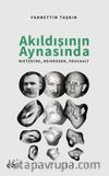 Akıldışının Aynasında & Nietzsche, Heidegger, Foucault