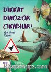 Dikkat Dinozor Çıkabilir ! 