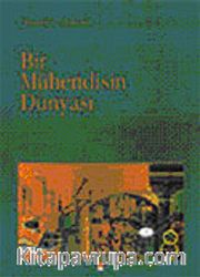 Bir Mühendisin Dünyası