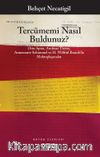 Tercümemi Nasıl Buldunuz? & Otto Spies, Andreas Tietze, Annemarie Schimmel ve H. Wilfrid Brands’la Mektuplaşmalar