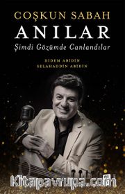 Coşkun Sabah - Anılar <br /> Şimdi Gözümde Canlandılar