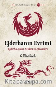 Ejderhanın Evrimi <br /> Ejderha Kültü, Mitleri ve Efsaneleri