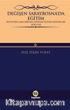 Değişen Saraybosna’da Eğitim & Avusturya-Macaristan Dönemi Eğitim Kurumları 1878-1918