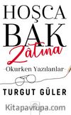 Hoşca Bak Zatına & Okurken Yazılanlar