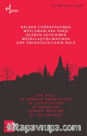 Balkan Coğrafyasında Müslümanlara Karşı İşlenen Soykırımın Meşrulaştırılmasında Sırp Oryantalistlerin Rolü