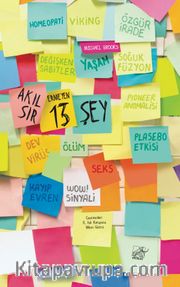Akıl Sır Ermeyen 13 Şey: Çağımızın En Şaşırtıcı  Bilimsel Gizemleri