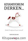 Kıyamıyorum Derken… & Aslında Çocuğunuza Kıyıyor musunuz?
