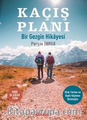 Kaçış Planı <br /> Bir Gezginin Hikayesi