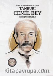 Tanburi Cemil Bey <br /> Efsane ve Realite Arasında Bir Portre