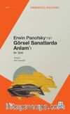 Erwin Panofsky’nin Görsel Sanatlarda Anlam’ı & Bir Tahlil