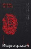Kötülük Estetiği & Üç Kötücül Kahraman: Mephistopheles, Lord Henry, Suat