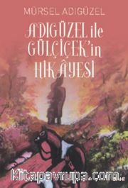 Adıgüzel ile Gülçiçek'in Hikayesi