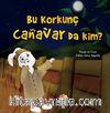 Bu Korkunç Canavar Da Kim?