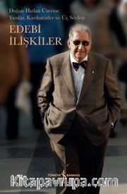Edebi İlişkiler <br /> Doğan Hızlan Üzerine Yazılar, Karikatürler ve Üç Söyleşi