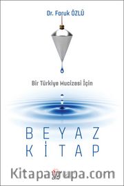 Bir Türkiye Mucizesi İçin Beyaz Kitap