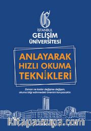 Anlayarak Hızlı Okuma Teknikleri : Anlayarak Çok Hızlı Okuyabilirsin