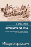 Üretim Düzenleme İsyan & Osmanlı İmparatorluğu’nda Toprak Meselesi,  Arazi Hukuku ve Köylülük