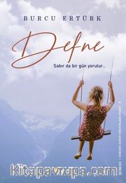Defne <br /> Sabır Da Bir Gün Yorulur…