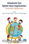 Ortaokullar İçin Eğitsel Oyun Uygulamaları & Kuramdan Uygulamaya