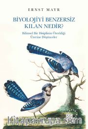 Biyolojiyi Benzersiz Kılan Nedir? <br /> Bilimsel Bir Disiplinin Özerkliği Üzerine Düşünceler