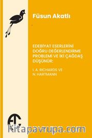 Edebiyat Eserlerini Doğru Değerlendirme Problemi ve İki Çağdaş Düşünür:  I. A. Richards ve N. Hartmann