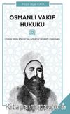 Osmanlı Vakıf Hukuku & Ömer Hilmi Efendi'nin Ahkamü’l-Evkaf’ı Özelinde