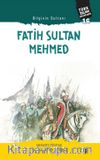 Bilginin Sultanı Fatih Sultan Mehmed / Türk İslam Büyükleri 16