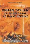 Orhan Taylan ile Resim ve Hayat Üzerine 