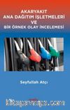 Akaryakıt Ana Dağıtım İşletmeleri ve Bir Örnek Olay İncelemesi