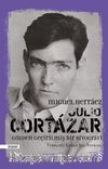 Julio Cortazar & Gözden Geçirilmiş Bir Biyografi