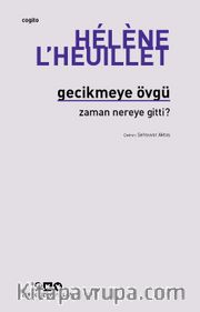 Gecikmeye Övgü <br /> Zaman Nereye Gitti?