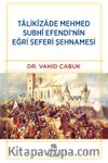 Talikîzade Mehmed Subhi Efendi’nin Eğri Seferi Şehnamesi