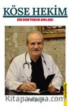 Köse Hekim & Bir Hekimin Anıları