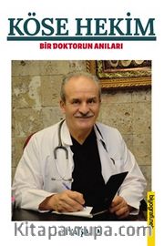 Köse Hekim <br /> Bir Hekimin Anıları