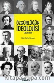 Özgürlüğün İdeolojisi <br /> Liberalizm