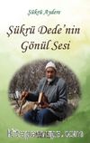Şükrü Dede'nin Gönül Sesi