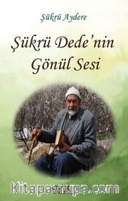 Şükrü Dede'nin Gönül Sesi