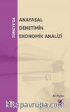 Türkiye'de Anayasal Denetimin Ekonomik Analizi