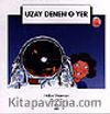 Uzay Denen O Yer