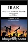 Irak Enerji Kaynaklarının Yönetimi & Anayasal Tartışmalar-İhtilaflar-Türkiye ile İlişkiler