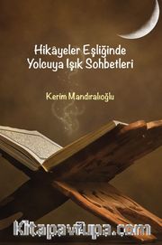 Hikayeler Eşliğinde Yolcuya Işık Sohbetleri